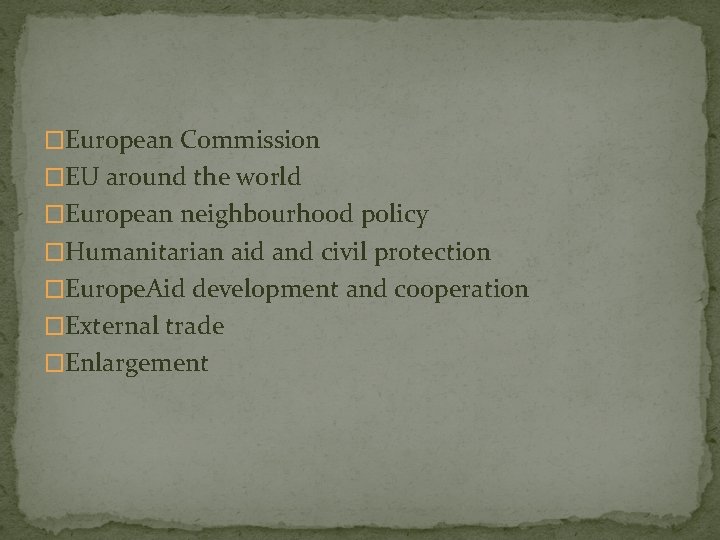 �European Commission �EU around the world �European neighbourhood policy �Humanitarian aid and civil protection