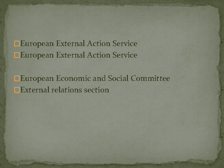 �European External Action Service �European Economic and Social Committee �External relations section 