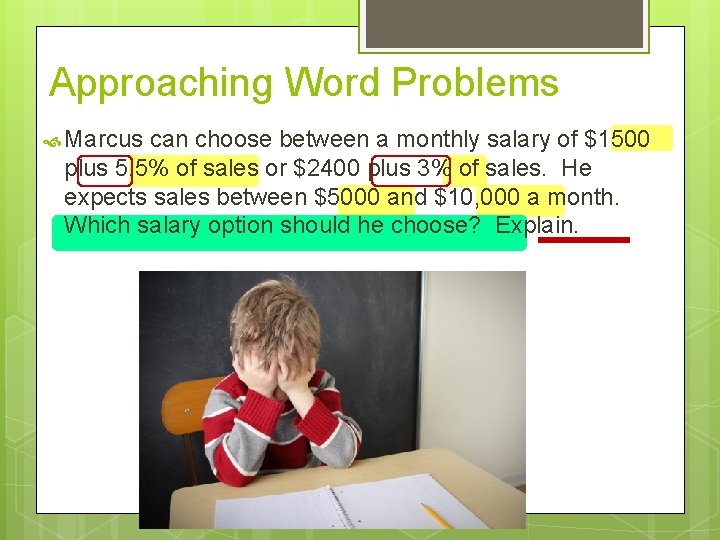 Approaching Word Problems Marcus can choose between a monthly salary of $1500 plus 5.