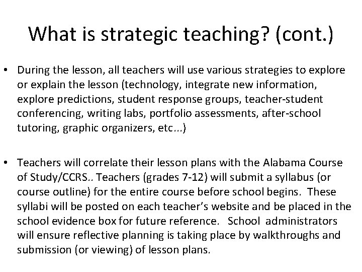 What is strategic teaching? (cont. ) • During the lesson, all teachers will use