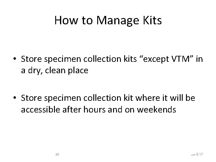 How to Manage Kits • Store specimen collection kits “except VTM” in a dry,