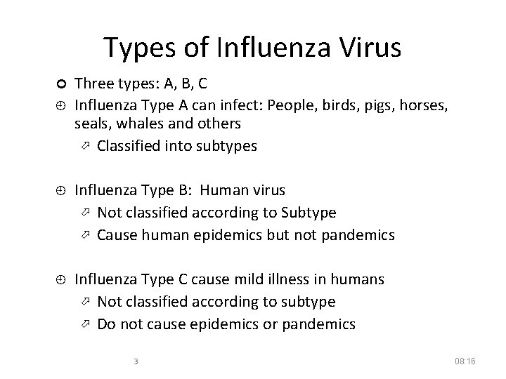 Types of Influenza Virus ¢ ¿ Three types: A, B, C Influenza Type A