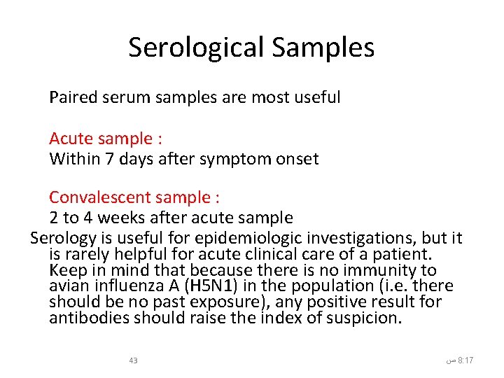 Serological Samples Paired serum samples are most useful Acute sample : Within 7 days