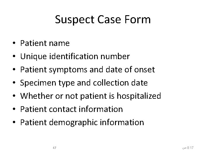 Suspect Case Form • • Patient name Unique identification number Patient symptoms and date