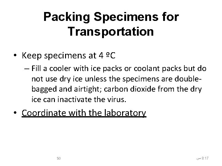 Packing Specimens for Transportation • Keep specimens at 4 ºC – Fill a cooler