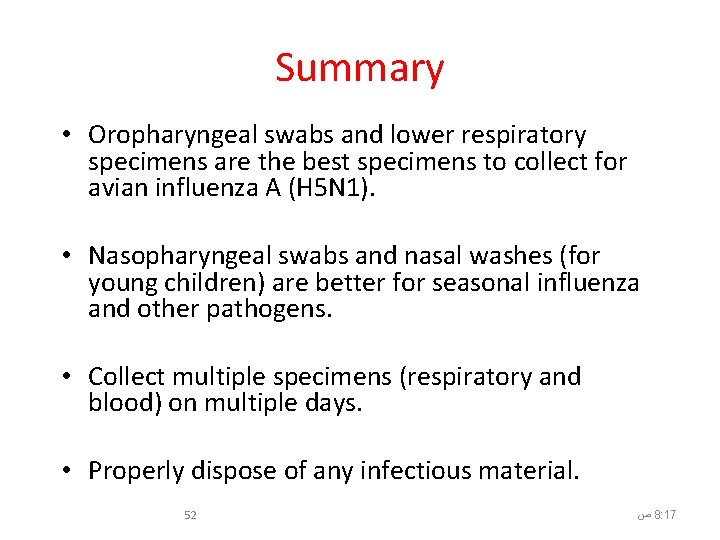 Summary • Oropharyngeal swabs and lower respiratory specimens are the best specimens to collect