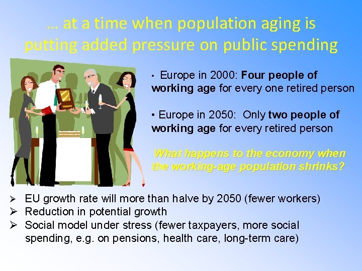 … at a time when population aging is putting added pressure on public spending