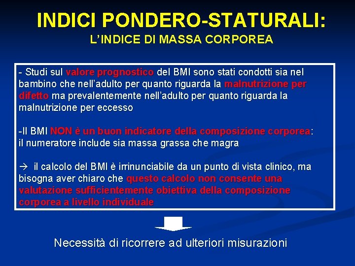 INDICI PONDERO-STATURALI: L’INDICE DI MASSA CORPOREA - Studi sul valore prognostico del BMI sono