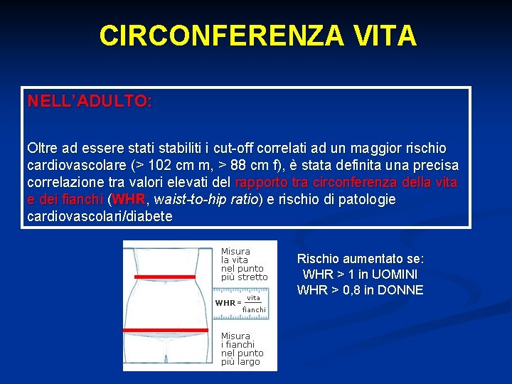 CIRCONFERENZA VITA NELL’ADULTO: Oltre ad essere stati stabiliti i cut-off correlati ad un maggior