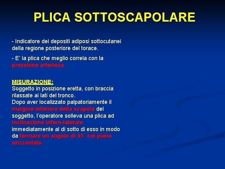 PLICA SOTTOSCAPOLARE - Indicatore dei depositi adiposi sottocutanei della regione posteriore del torace. -