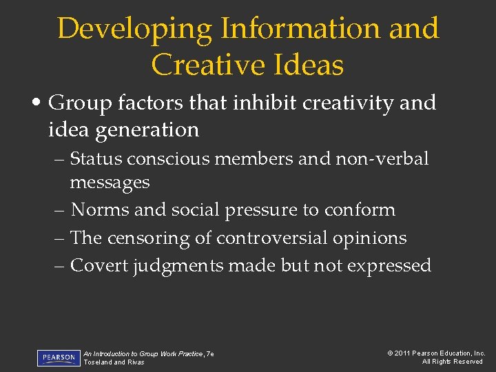 Developing Information and Creative Ideas • Group factors that inhibit creativity and idea generation