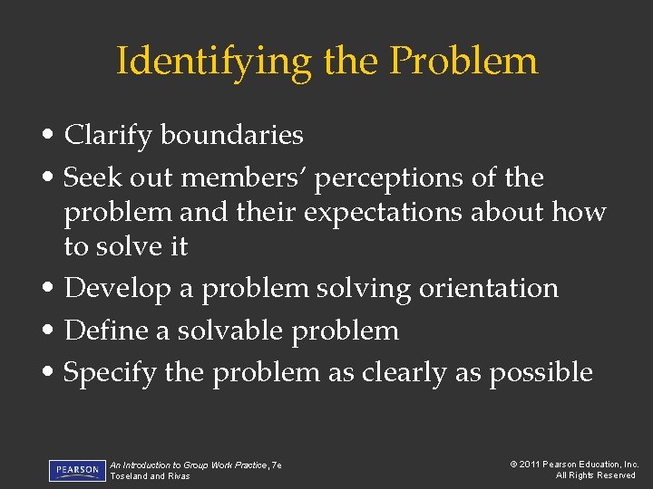 Identifying the Problem • Clarify boundaries • Seek out members’ perceptions of the problem