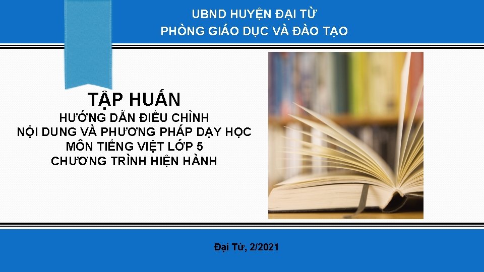 UBND HUYỆN ĐẠI TỪ PHÒNG GIÁO DỤC VÀ ĐÀO TẠO TẬP HUẤN HƯỚNG DẪN