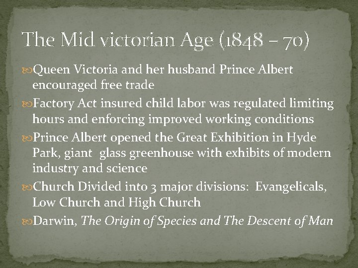 The Mid victorian Age (1848 – 70) Queen Victoria and her husband Prince Albert