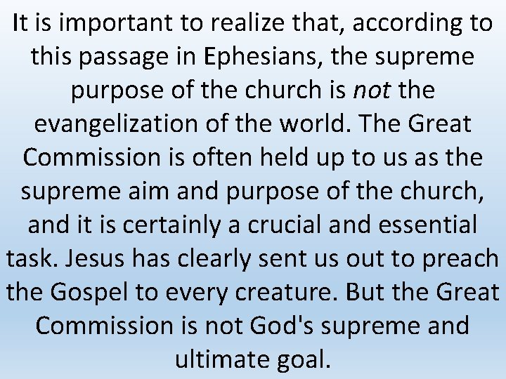 It is important to realize that, according to this passage in Ephesians, the supreme