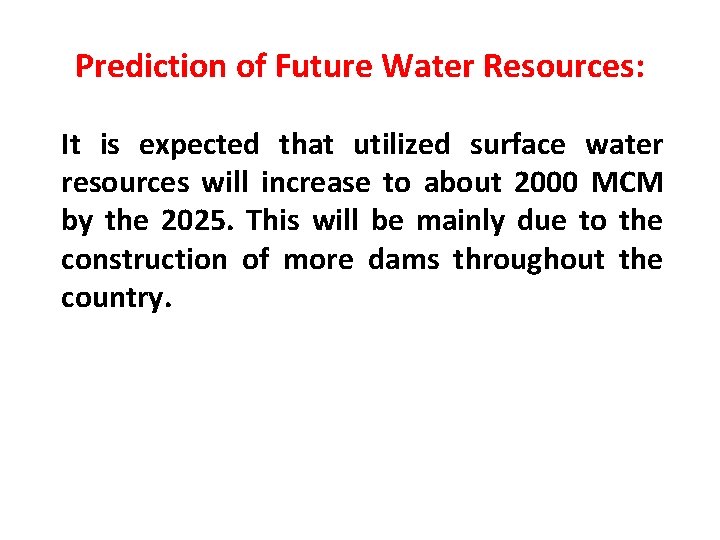 Prediction of Future Water Resources: It is expected that utilized surface water resources will