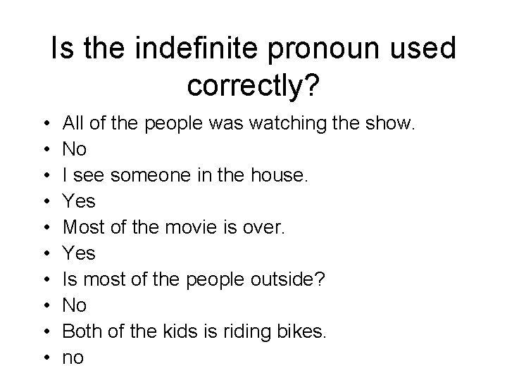 Is the indefinite pronoun used correctly? • • • All of the people was