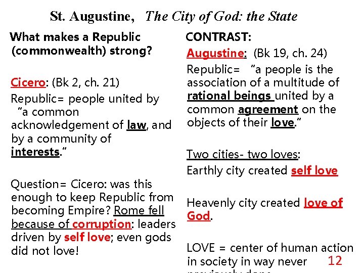 St. Augustine, The City of God: the State What makes a Republic (commonwealth) strong? St. Augustine, The City of God: the State What makes a Republic (commonwealth) strong?