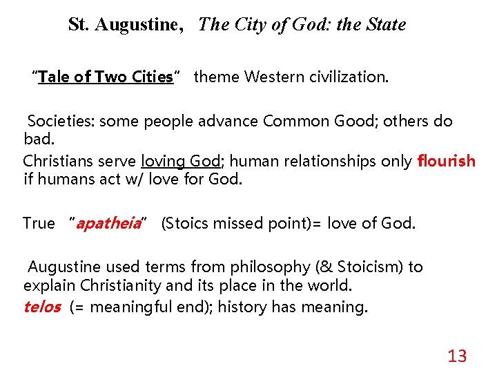 St. Augustine, The City of God: the State “Tale of Two Cities” theme Western St. Augustine, The City of God: the State “Tale of Two Cities” theme Western
