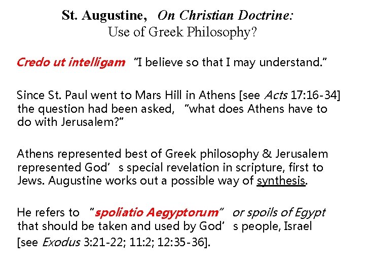 St. Augustine, On Christian Doctrine: Use of Greek Philosophy? Credo ut intelligam “I believe St. Augustine, On Christian Doctrine: Use of Greek Philosophy? Credo ut intelligam “I believe