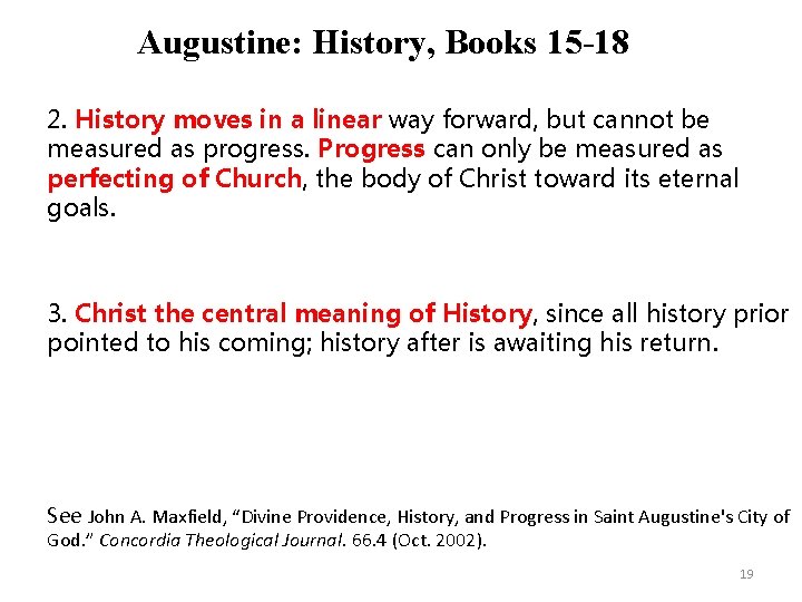 Augustine: History, Books 15 -18 2. History moves in a linear way forward, but Augustine: History, Books 15 -18 2. History moves in a linear way forward, but