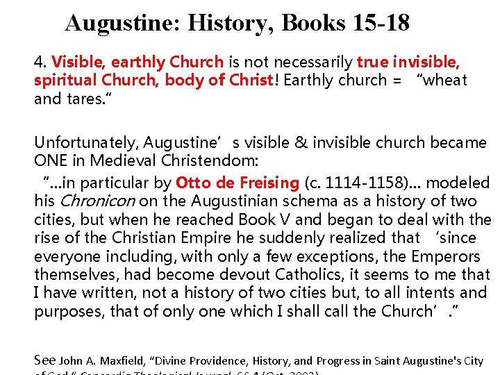 Augustine: History, Books 15 -18 4. Visible, earthly Church is not necessarily true invisible, Augustine: History, Books 15 -18 4. Visible, earthly Church is not necessarily true invisible,