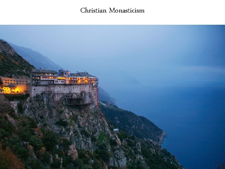 Christian Monasticism 23 Christian Monasticism 23
