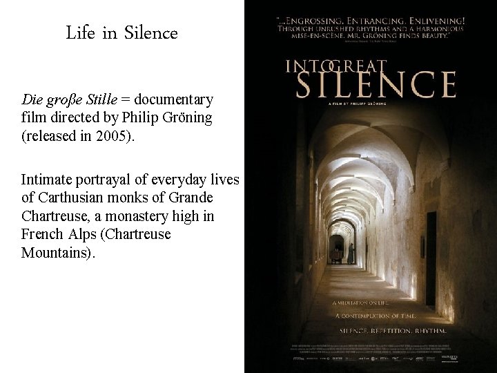 Life in Silence Die große Stille = documentary film directed by Philip Gröning (released Life in Silence Die große Stille = documentary film directed by Philip Gröning (released