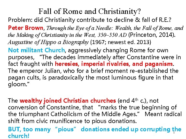 Fall of Rome and Christianity? Problem: did Christianity contribute to decline & fall of Fall of Rome and Christianity? Problem: did Christianity contribute to decline & fall of