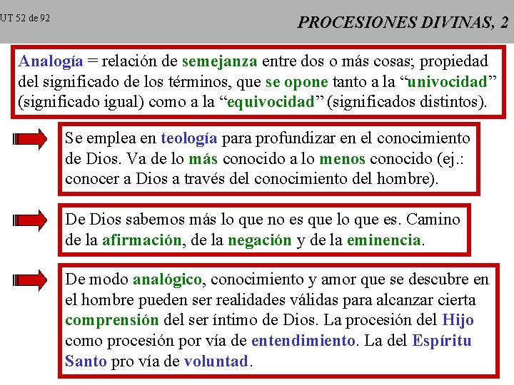 UT 52 de 92 PROCESIONES DIVINAS, 2 Analogía = relación de semejanza entre dos