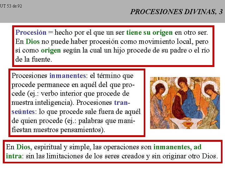 UT 53 de 92 PROCESIONES DIVINAS, 3 Procesión = hecho por el que un