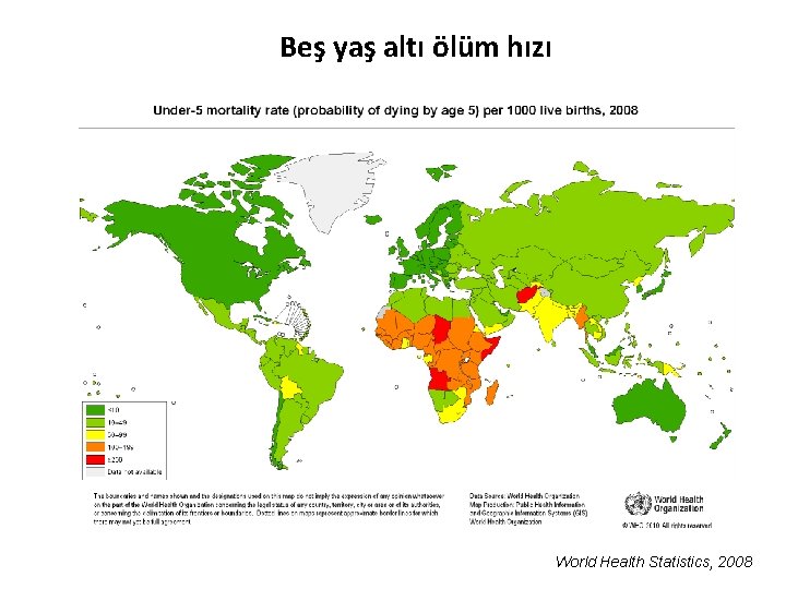 Beş yaş altı ölüm hızı World Health Statistics, 2008 