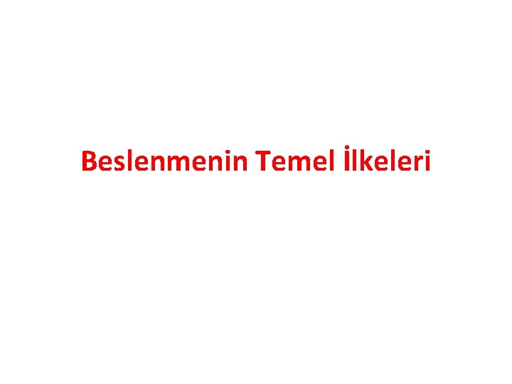 Beslenmenin Temel İlkeleri 