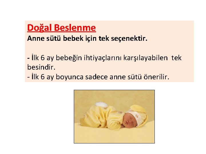 Doğal Beslenme Anne sütü bebek için tek seçenektir. - İlk 6 ay bebeğin ihtiyaçlarını