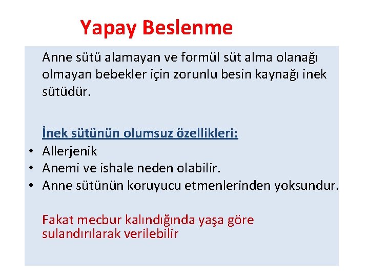 Yapay Beslenme Anne sütü alamayan ve formül süt alma olanağı olmayan bebekler için zorunlu