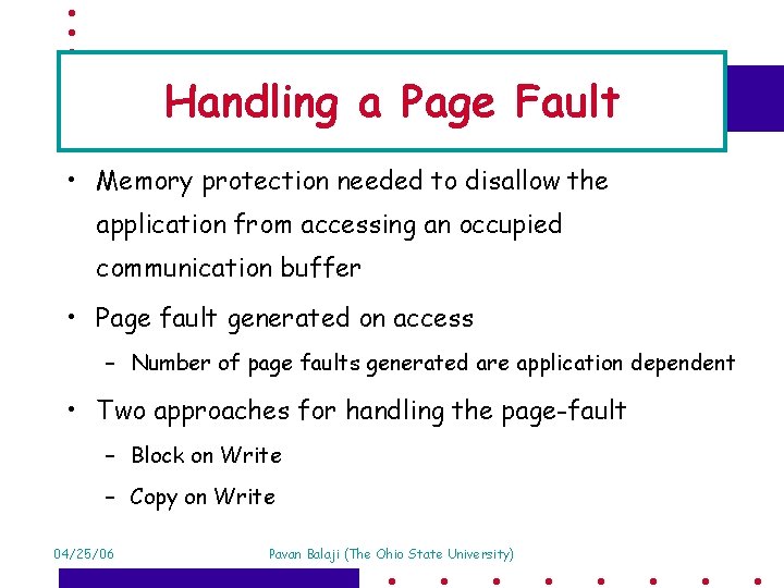 Handling a Page Fault • Memory protection needed to disallow the application from accessing