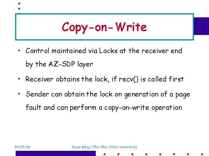 Copy-on-Write • Control maintained via Locks at the receiver end by the AZ-SDP layer