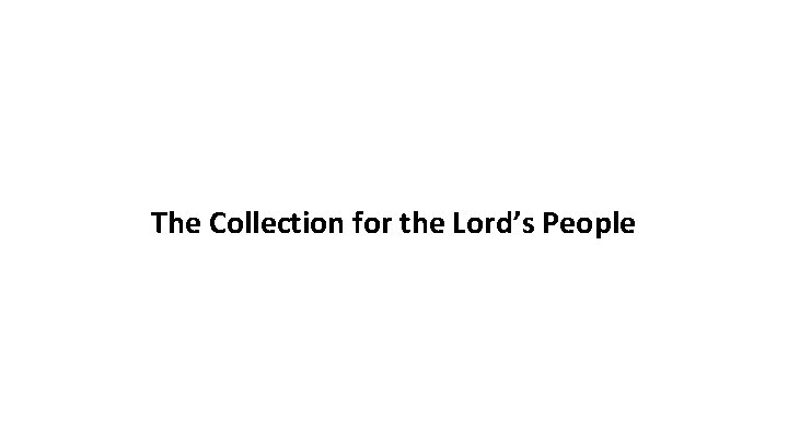 The Collection for the Lord’s People 