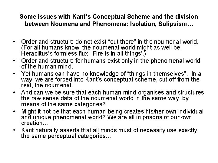 Some issues with Kant’s Conceptual Scheme and the division between Noumena and Phenomena: Isolation,