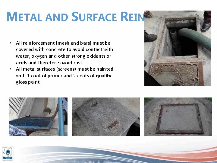 METAL AND SURFACE REINFORCEMENT • All reinforcement (mesh and bars) must be covered with