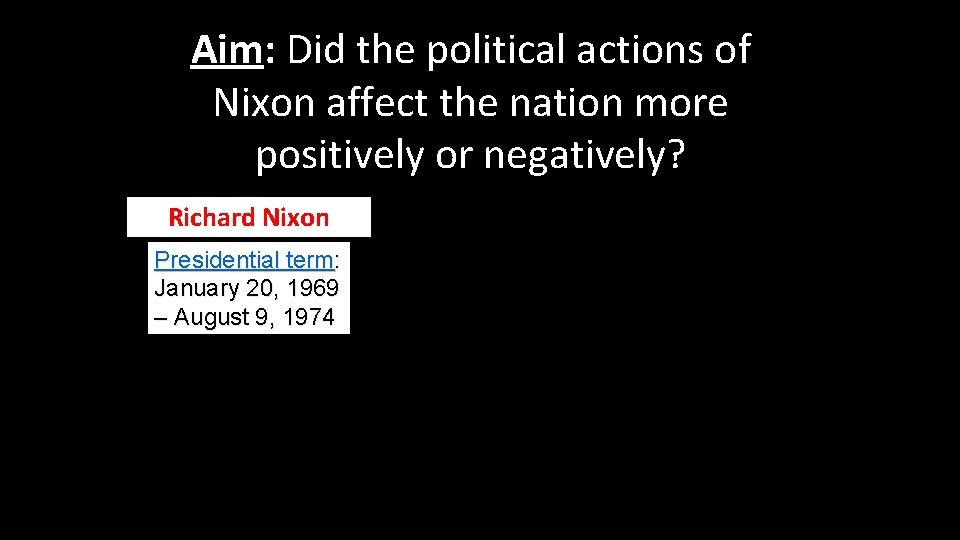 Aim: Did the political actions of Nixon affect the nation more positively or negatively?