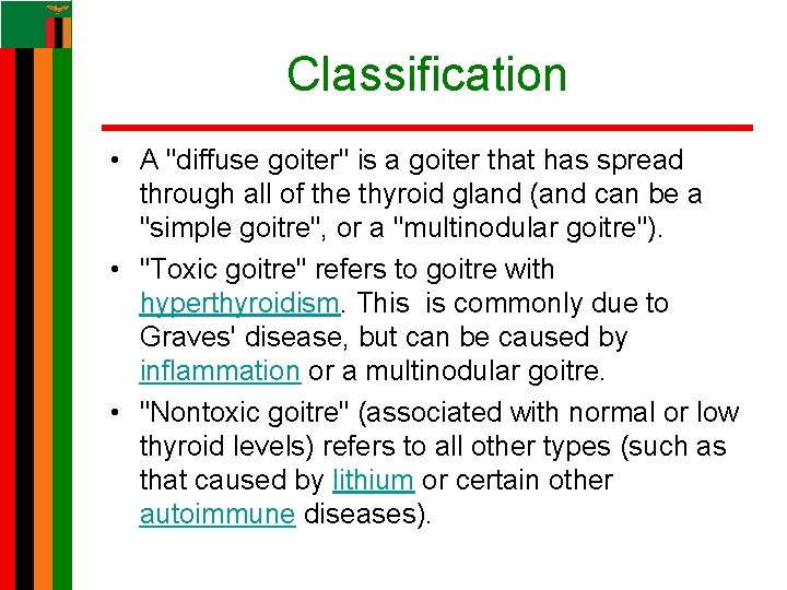 Classification • A "diffuse goiter" is a goiter that has spread through all of Classification • A "diffuse goiter" is a goiter that has spread through all of