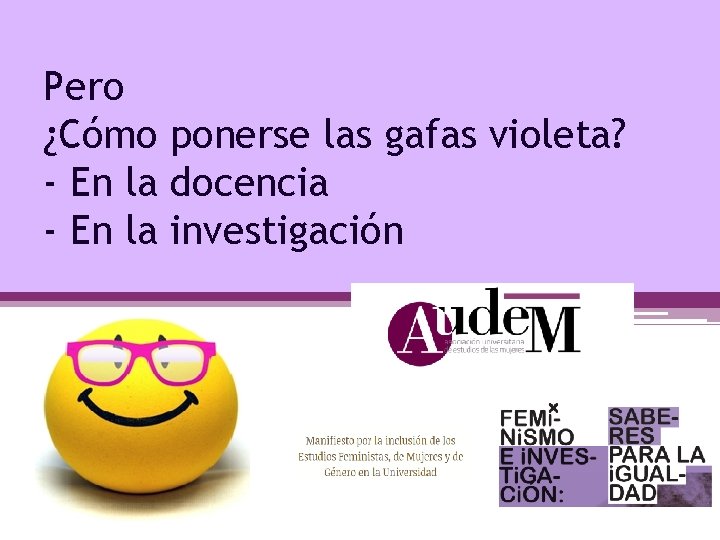 Pero ¿Cómo ponerse las gafas violeta? - En la docencia - En la investigación