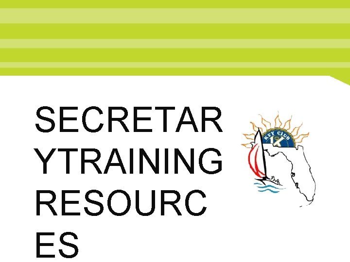 SECRETAR YTRAINING RESOURC ES 