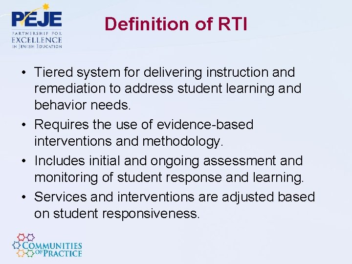 Definition of RTI • Tiered system for delivering instruction and remediation to address student