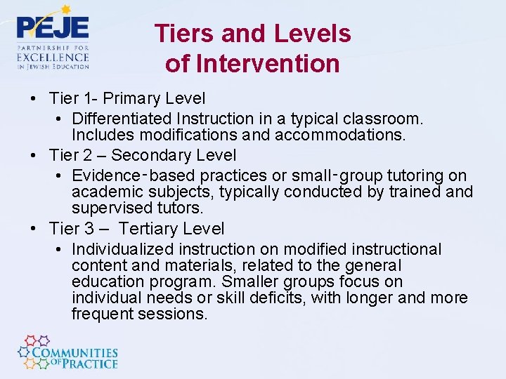 Tiers and Levels of Intervention • Tier 1 - Primary Level • Differentiated Instruction