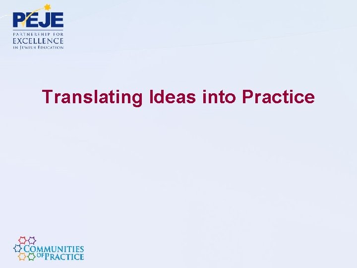 Translating Ideas into Practice 