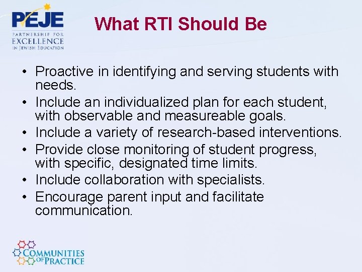 What RTI Should Be • Proactive in identifying and serving students with needs. •