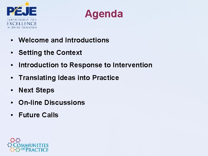 Agenda • Welcome and Introductions • Setting the Context • Introduction to Response to