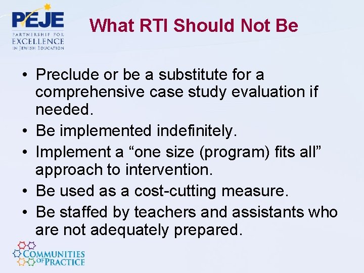 What RTI Should Not Be • Preclude or be a substitute for a comprehensive